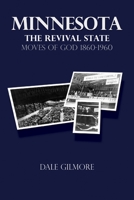 Minnesota: the Revival State: Moves of God 1860-1960 1716627427 Book Cover