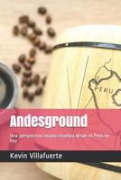 Andesground: Una perspectiva insana creativa desde el Perú de hoy 1792665350 Book Cover