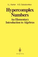 Hypercomplex Numbers: An Elementary Introduction to Algebras 1461281911 Book Cover