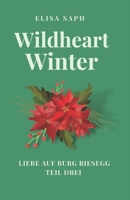 Wildheart Winter: Liebe auf Burg Riesegg 3 (wlw Liebesroman an der Ostsee, Abenteuer mit Schatzsuche und einer modernen Prinzessin) (German Edition) B0FGXXPJTL Book Cover
