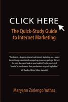 Click Here: The Quick-Study Guide to Internet Marketing 1499346778 Book Cover