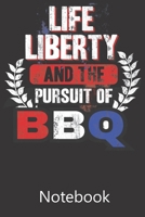 Life Liberty and The Pursuit of BBQ: Notebook, Composition Book for School Diary Writing Notes, Taking Notes, Recipes, Sketching, Writing, Organizing, Christmas Birthday Gifts 1677174463 Book Cover