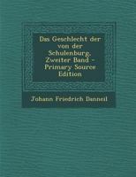 Das Geschlecht Der Von Der Schulenburg, Zweiter Band 1016752342 Book Cover