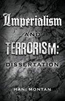Imperialism and Terrorism: Dissertation 1977647510 Book Cover