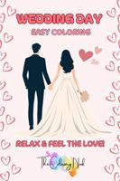 Wedding Day: Easy Coloring; Relax and Feel the Love - Adorable Wedding Day Illustrations and Curated Spotify Playlists to Set the Mood! (All Things Love) 1966959052 Book Cover