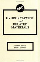 Hydroxyapatite and Related Materials 0849347505 Book Cover