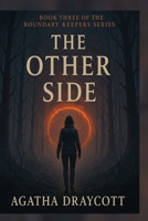 The Other Side: Book Three of The Boundary Keepers Series B0FFB3TKZL Book Cover