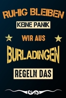 Ruhig bleiben keine Panik wir aus BURLADINGEN regeln das: Notizbuch | Journal | Tagebuch | Linierte Seite (German Edition) 1661799981 Book Cover