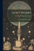 Don't Worry: Or, Spiritual Emancipation 1022574353 Book Cover