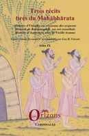 Trois récits tirés du Mahabharata: Histoire d'Uttanka au royaume des serpents. Histoire de Kalmasapada, un roi cannibale. Histoire d'Astavakra chez la Vielle femme (French Edition) B08P1H7D1S Book Cover