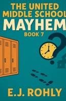 The United School Mayhem Book 7 (United Middle School Mayhem) B0FPX58GVB Book Cover