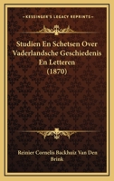 Studien En Schetsen Over Vaderlandsche Geschiedenis En Letteren... 1166799883 Book Cover