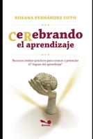 CeRebrando el aprendizaje: Recursos te�rico-pr�cticos para conocer y potenciar el "�rgano del aprendizaje" B08KH2KBLN Book Cover