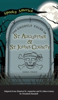 Ghostly Tales of St. Augustine and St. Johns County 1540249328 Book Cover