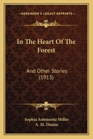In The Heart Of The Forest: And Other Stories 1166462439 Book Cover