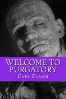 Welcome to Purgatory: From the Author of "Welcome to Fairyland" 1493759469 Book Cover