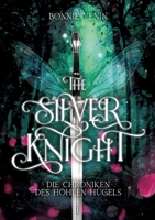 The Silver Knight: Die Chroniken des Hohlen Hügels I (German Edition) 338442431X Book Cover
