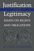 Justification and Legitimacy: Essays on Rights and Obligations 0521793653 Book Cover