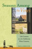 Seasons Among the Vines: Life Lessons from the California Wine Country 1583940820 Book Cover