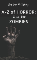 Z is for Zombies (A to Z of Horror) B0FF9LLRKF Book Cover
