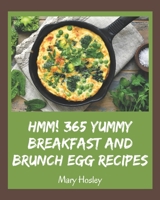 Hmm! 365 Yummy Breakfast and Brunch Egg Recipes: I Love Yummy Breakfast and Brunch Egg Cookbook! B08HS5KCBX Book Cover