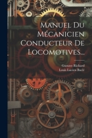 Manuel Du M�canicien Conducteur de Locomotives... 1021426547 Book Cover