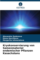 Kryokonservierung von Samenmaterial endemischer Pflanzen Kasachstans 6206898245 Book Cover