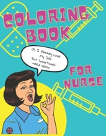 Coloring Book For Nurse: For Adults Contains Bad Words B08VLT1FNV Book Cover