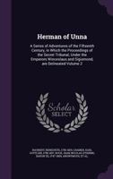 Herman of Unna: a series of adventures of the fifteenth century, in which the proceedings of the secret tribunal under the emperors Winceslaus and ... by Professor Kramer. ... Volume 2 of 2 1348181834 Book Cover