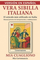 Vera Sibilla Italiana – El Oráculo Original Italiano: La primera guía completa en español: significados, combinaciones y lecturas de las 52 cartas del oráculo Sibilla. (Spanish Edition) B0FCR844VH Book Cover
