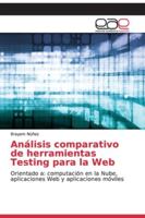 Análisis comparativo de herramientas Testing para la Web: Orientado a: computación en la Nube, aplicaciones Web y aplicaciones móviles 6139095506 Book Cover