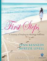 First Steps Journey of Healing to Abortion Recovery 0990670104 Book Cover