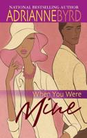 When You Were Mine (Arabesque) 1583147349 Book Cover
