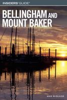 Insiders' Guide to Bellingham and Mount Baker 0762738456 Book Cover