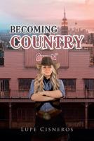 Becoming Country 1641381094 Book Cover