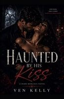 Haunted by His Kiss: A Dark Romance Novel B0HD6Y3DJN Book Cover