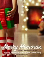 Merry Memories: Holiday Traditions to Start with Your Family 1503164608 Book Cover