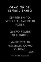 Cuaderno De Notas con Oraci�n Del Esp�ritu Santo: Incluye la Oraci�n Del Esp�ritu Santo Cuaderno De Notas en la tapa - Regalo Religioso y Espiritual para Amigo o Amiga o Cualquier Ser Querido - Regala 1081348607 Book Cover