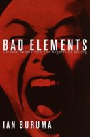 Bad Elements: Chinese Rebels from Los Angeles to Beijing 0679781366 Book Cover