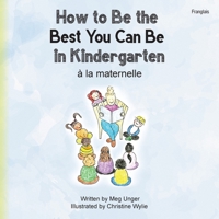 How to Be the Best You Can Be in Kindergarten 1739056469 Book Cover