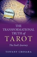 The Transformational Truth of Tarot: The Fool's Journey 1780996365 Book Cover