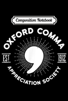 Composition Notebook: Oxford Comma Appreciation Society Funny Grammar Gift Journal/Notebook Blank Lined Ruled 6x9 100 Pages 1697772730 Book Cover