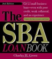 The SBA Loan Book: Get A Small Business Loan--even With Poor Credit, Weak Collateral, And No Experience (Sba Loan Book) 158062202X Book Cover