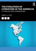 Evolution of Literature in the Americas : A Timeline and Commentary 1032733411 Book Cover