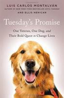 Since Tuesday: One Veteran, One Dog, and Their Bold Quest to Change Lives 0316314439 Book Cover