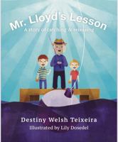 Mr. Lloyd's Lesson: A story about catching & releasing 057892157X Book Cover
