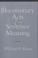 Illocutionary Acts and Sentence Meaning 0801436699 Book Cover