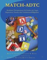 MATCH-ADTC: Modularer Therapieansatz für Kinder mit Angst, Depression, Trauma oder Verhaltensauffälligkeiten 1697432093 Book Cover