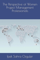 The Perspective of Women Project Management Professionals B0863RT9ZB Book Cover