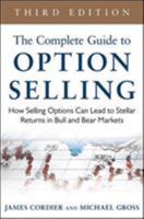The Complete Guide to Option Selling: How Selling Options Can Lead to Stellar Returns in Bull and Bear Markets 0071442081 Book Cover